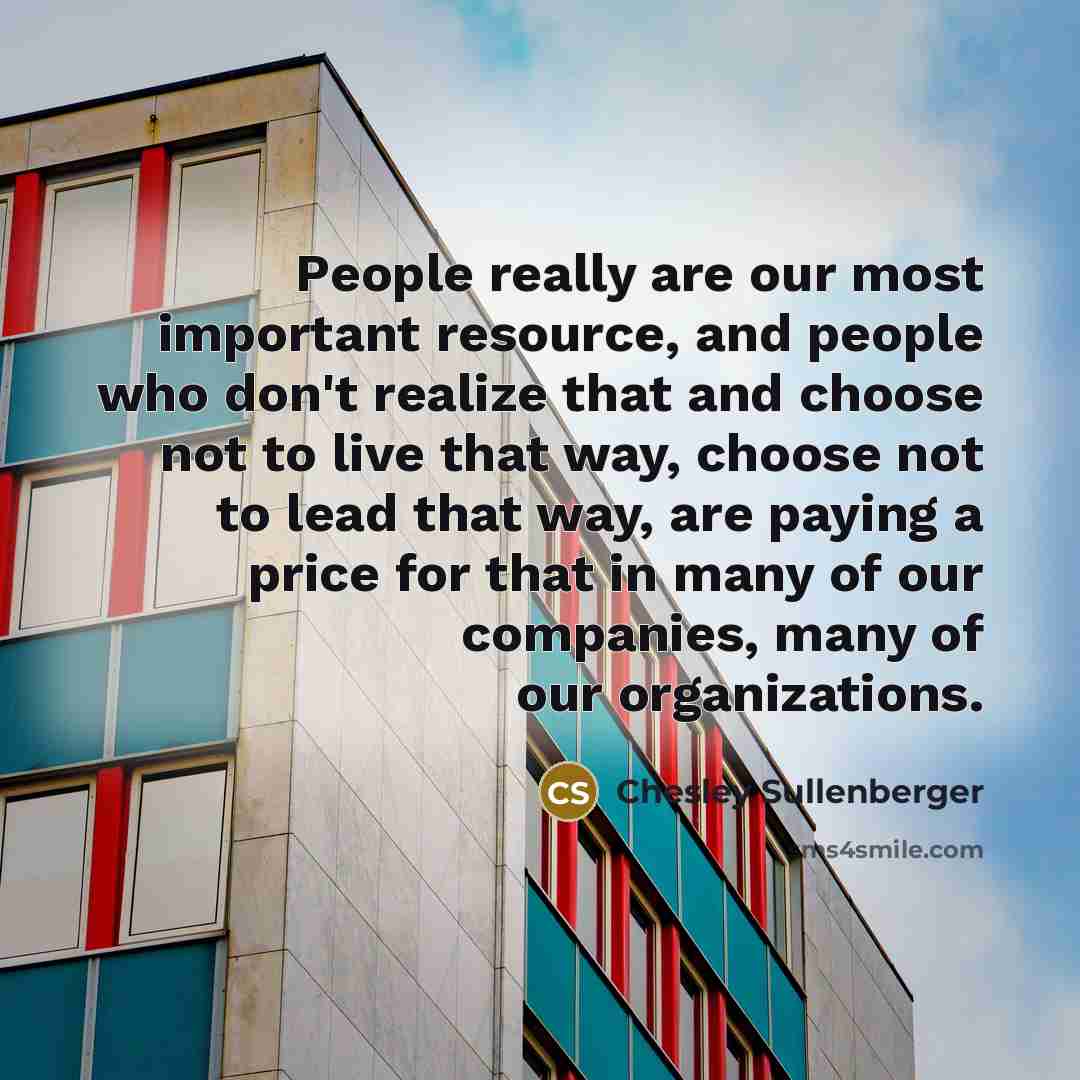 “People really are our most important resource, and people who…” quote by Chesley Sullenberger