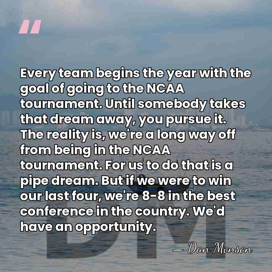 Every team begins the year with the goal of going to the&hellip; - Dan Monson