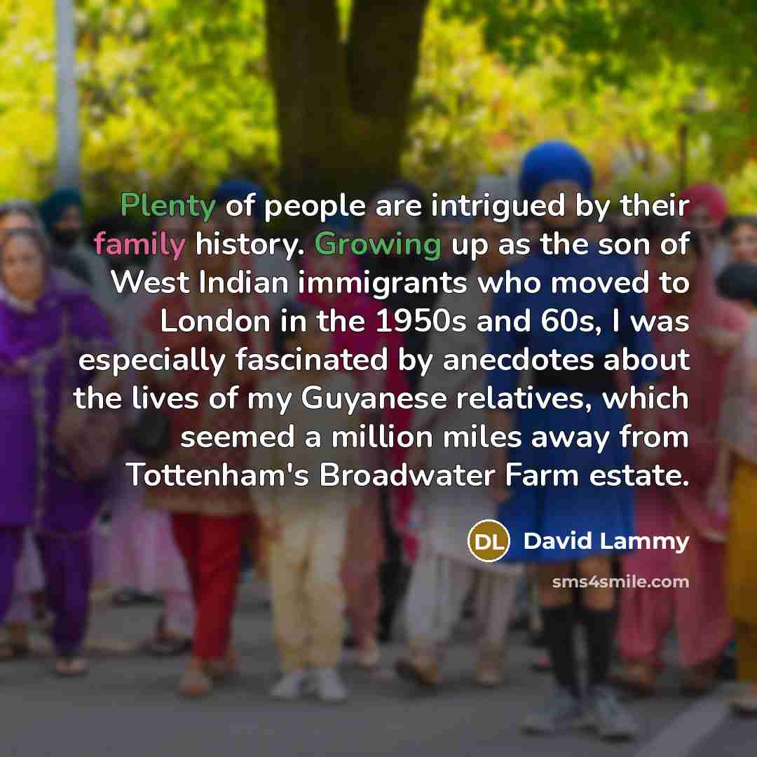 “Plenty of people are intrigued by their family history. Growing…” quote by David Lammy