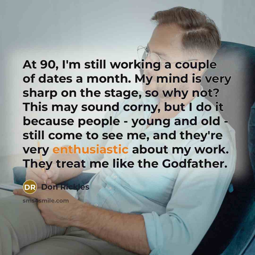 “At 90, I'm still working a couple of dates a…” quote by Don Rickles
