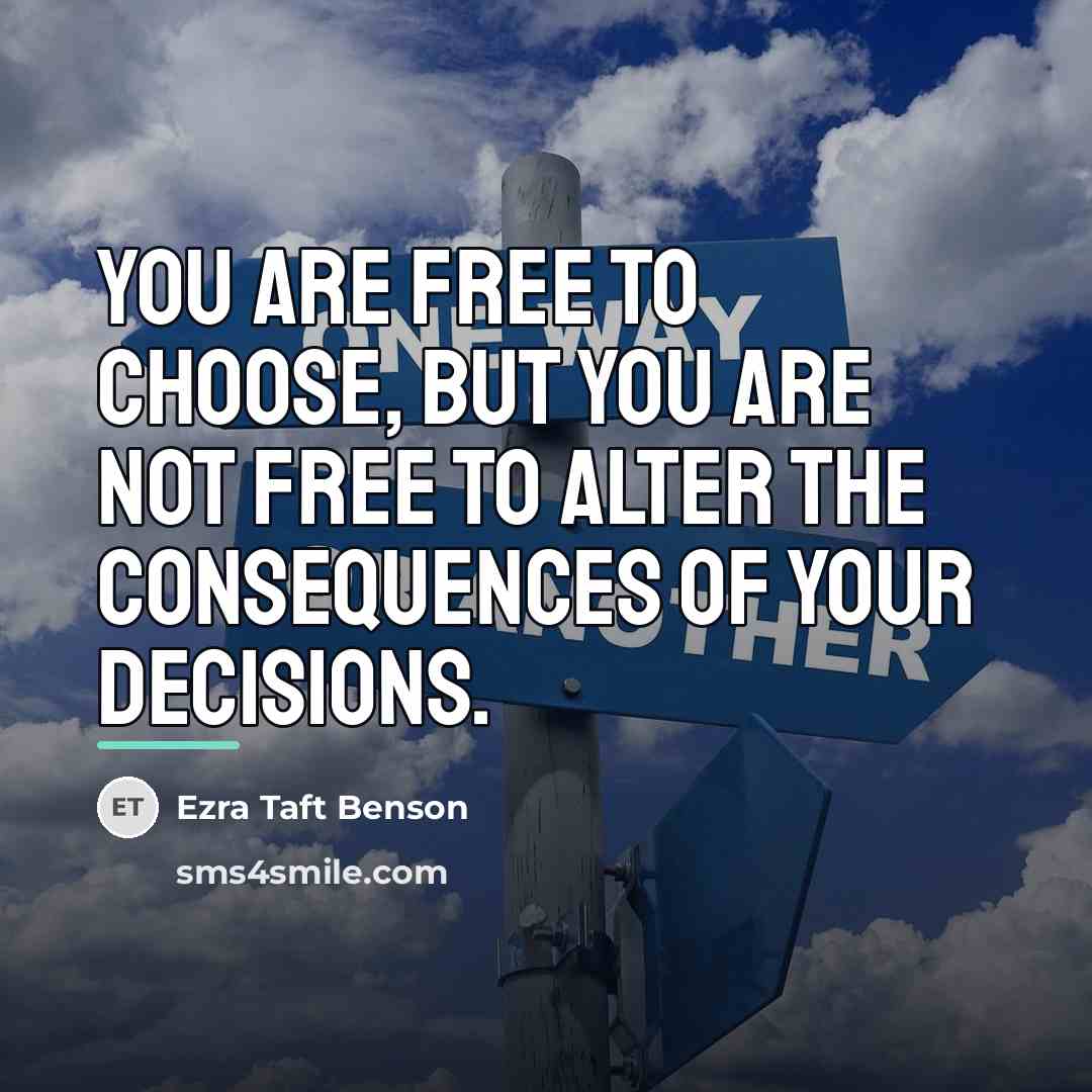 “You are free to choose, but you are not free…” quote by Ezra Taft Benson