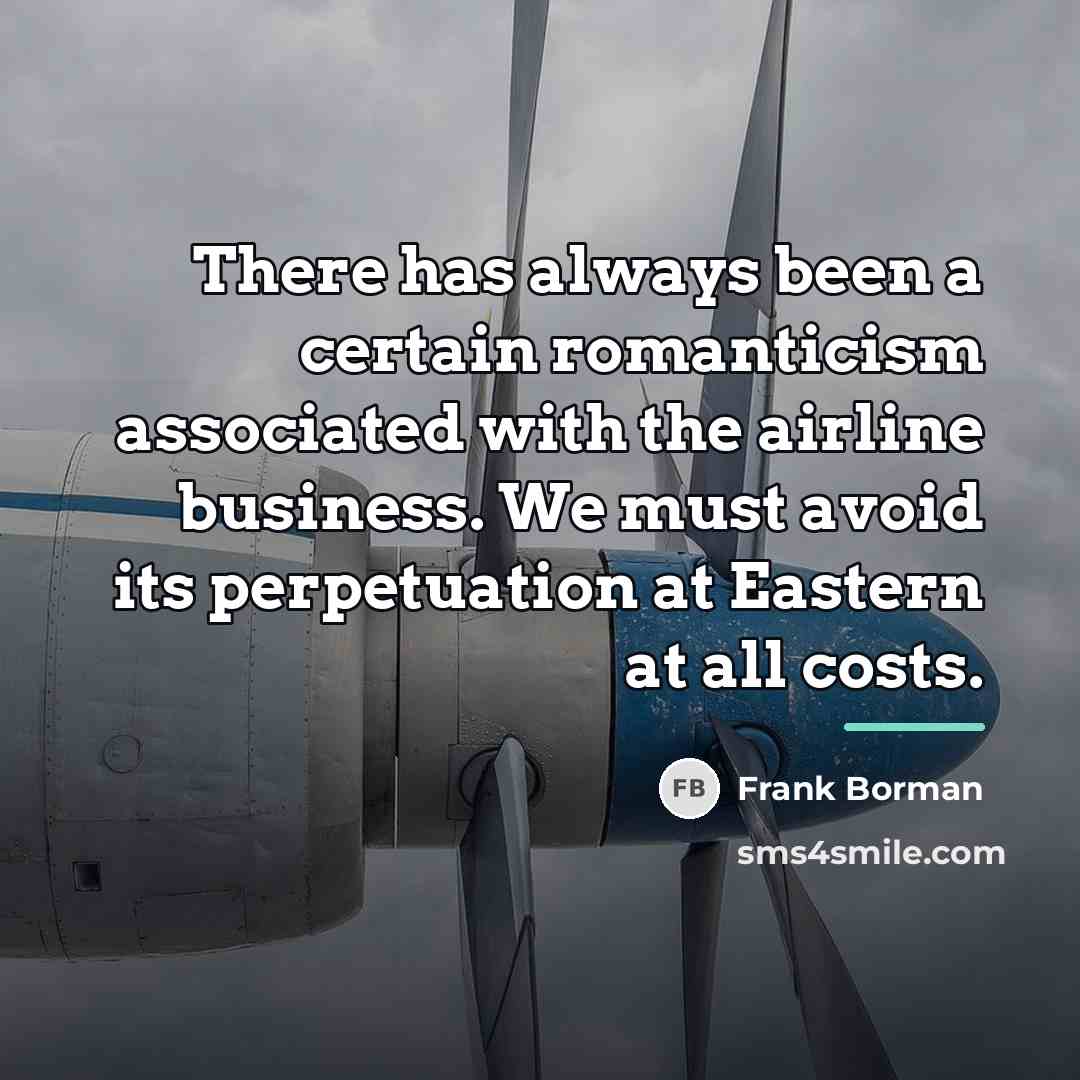 “There has always been a certain romanticism associated with the…” quote by Frank Borman