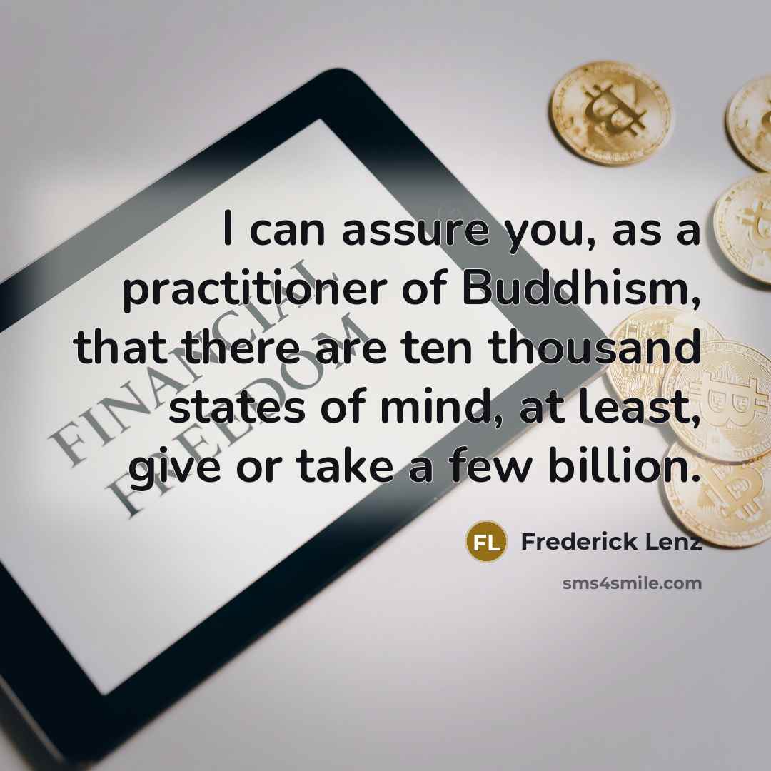 “I can assure you, as a practitioner of Buddhism, that…” quote by Frederick Lenz