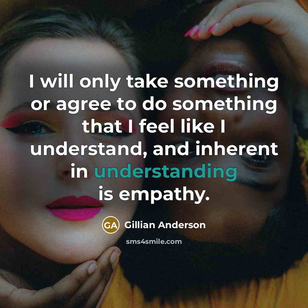 “I will only take something or agree to do something…” quote by Gillian Anderson