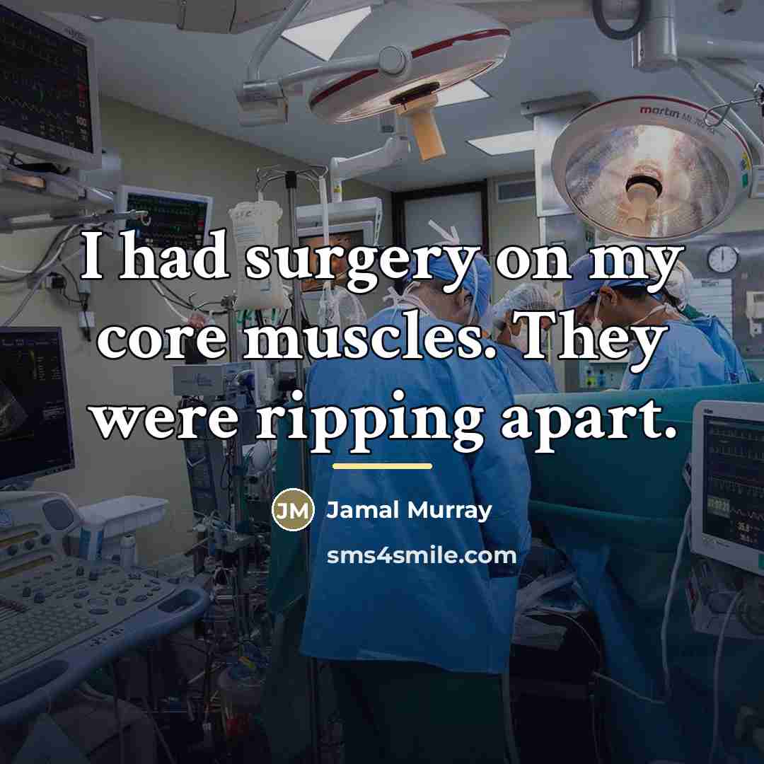 “I had surgery on my core muscles. They were ripping…” quote by Jamal Murray