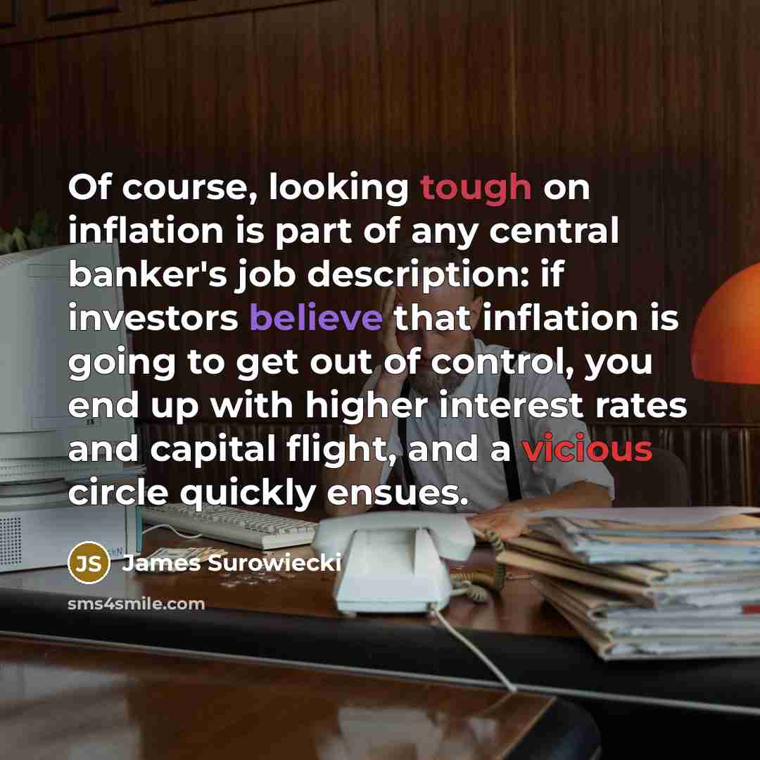 “Of course, looking tough on inflation is part of any…” quote by James Surowiecki