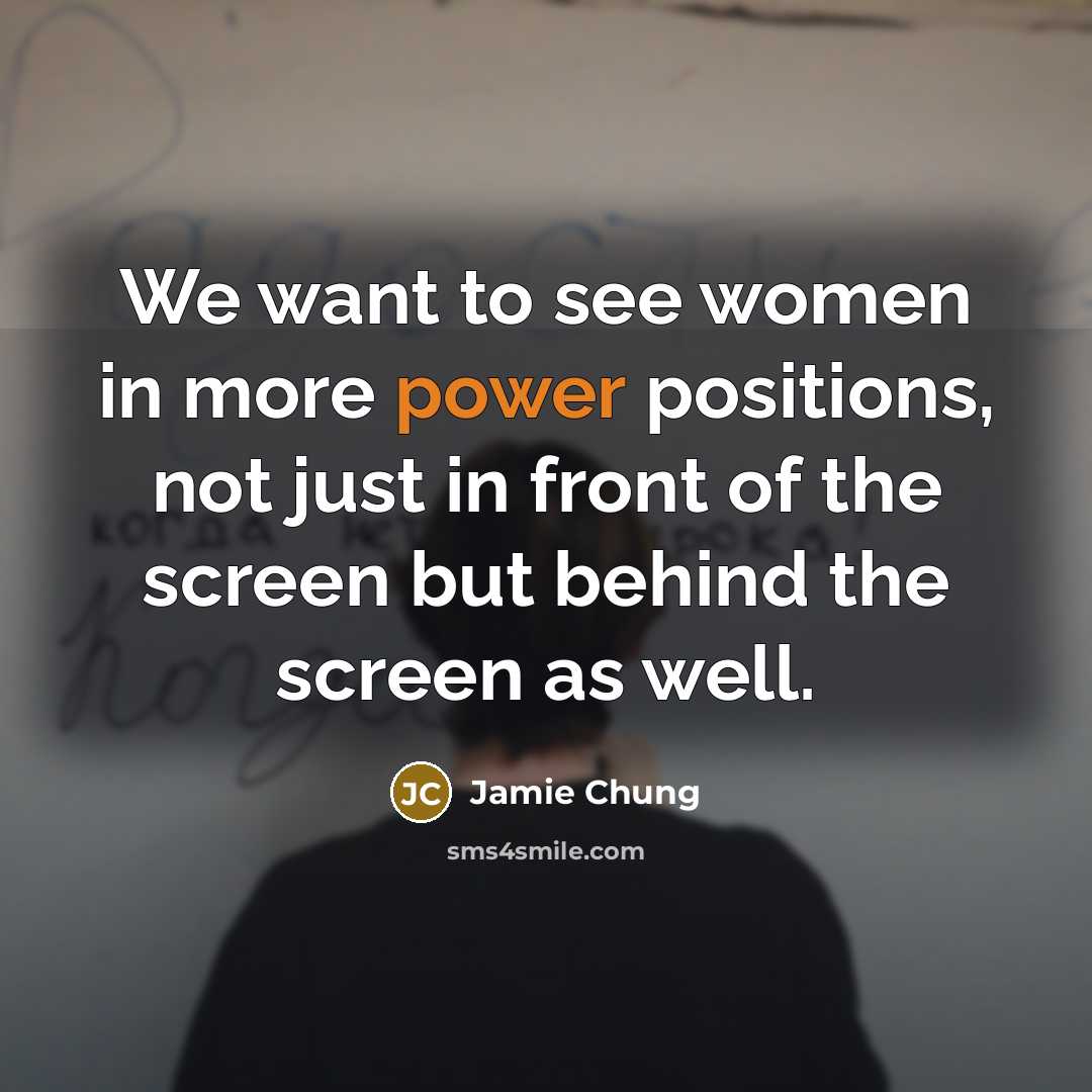 “We want to see women in more power positions, not…” quote by Jamie Chung