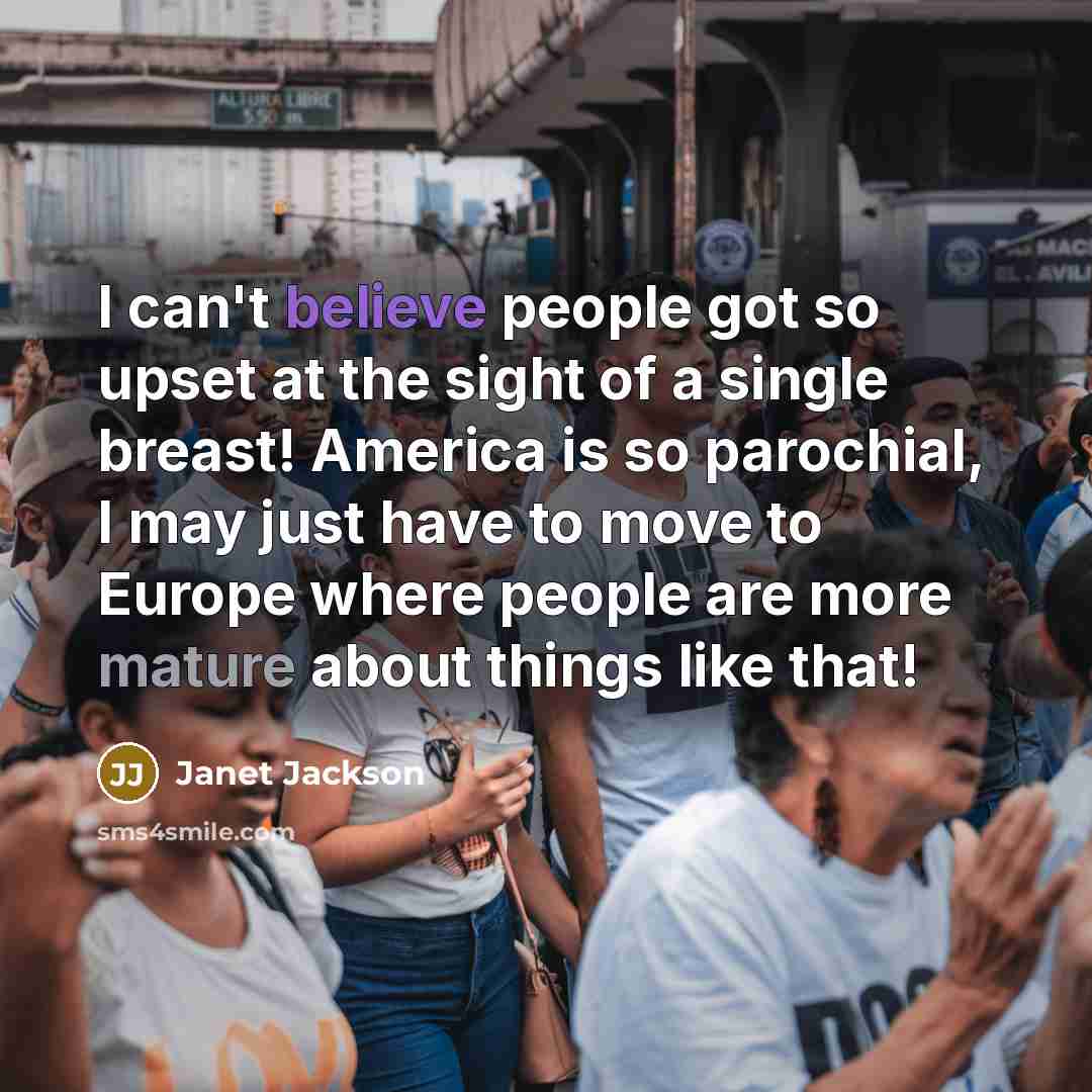 “I can't believe people got so upset at the sight…” quote by Janet Jackson