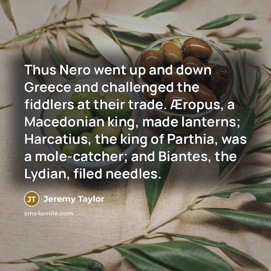 “Thus Nero went up and down Greece and challenged the…” quote by Jeremy Taylor