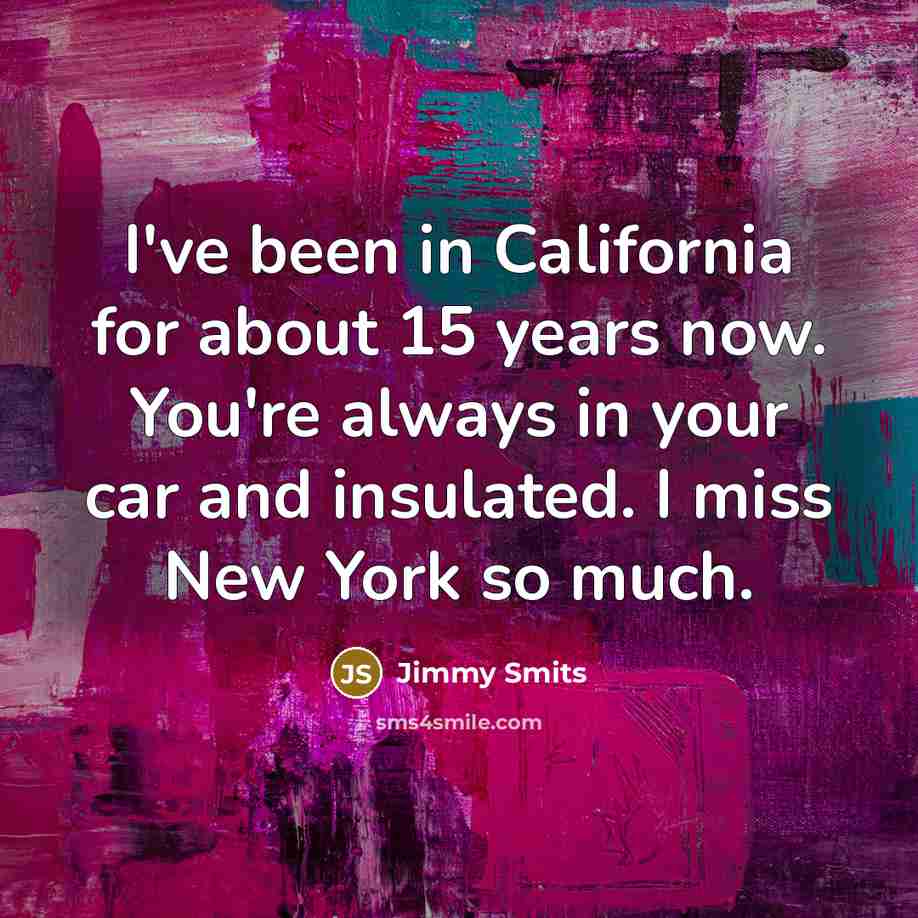 “I've been in California for about 15 years now. You're…” quote by Jimmy Smits