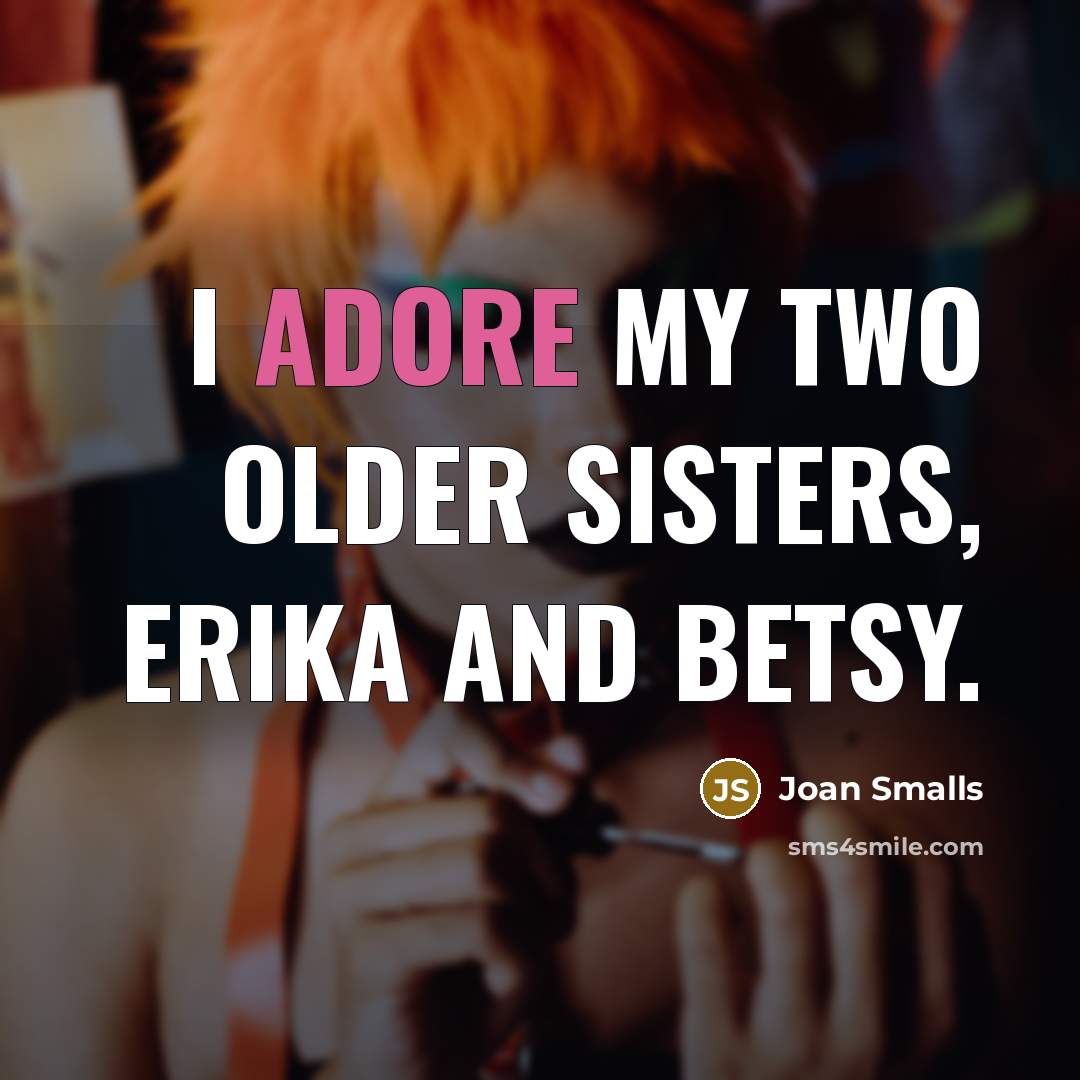 “I adore my two older sisters, Erika and Betsy.…” quote by Joan Smalls