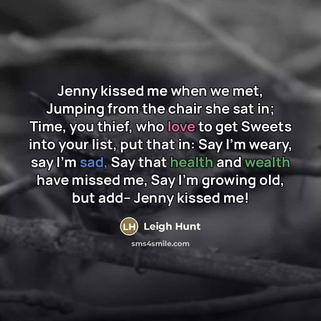 “Jenny kissed me when we met, Jumping from the chair…” quote by Leigh Hunt