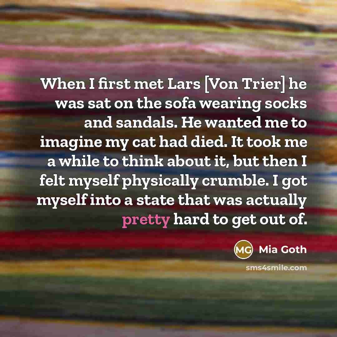 “When I first met Lars [Von Trier] he was sat…” quote by Mia Goth