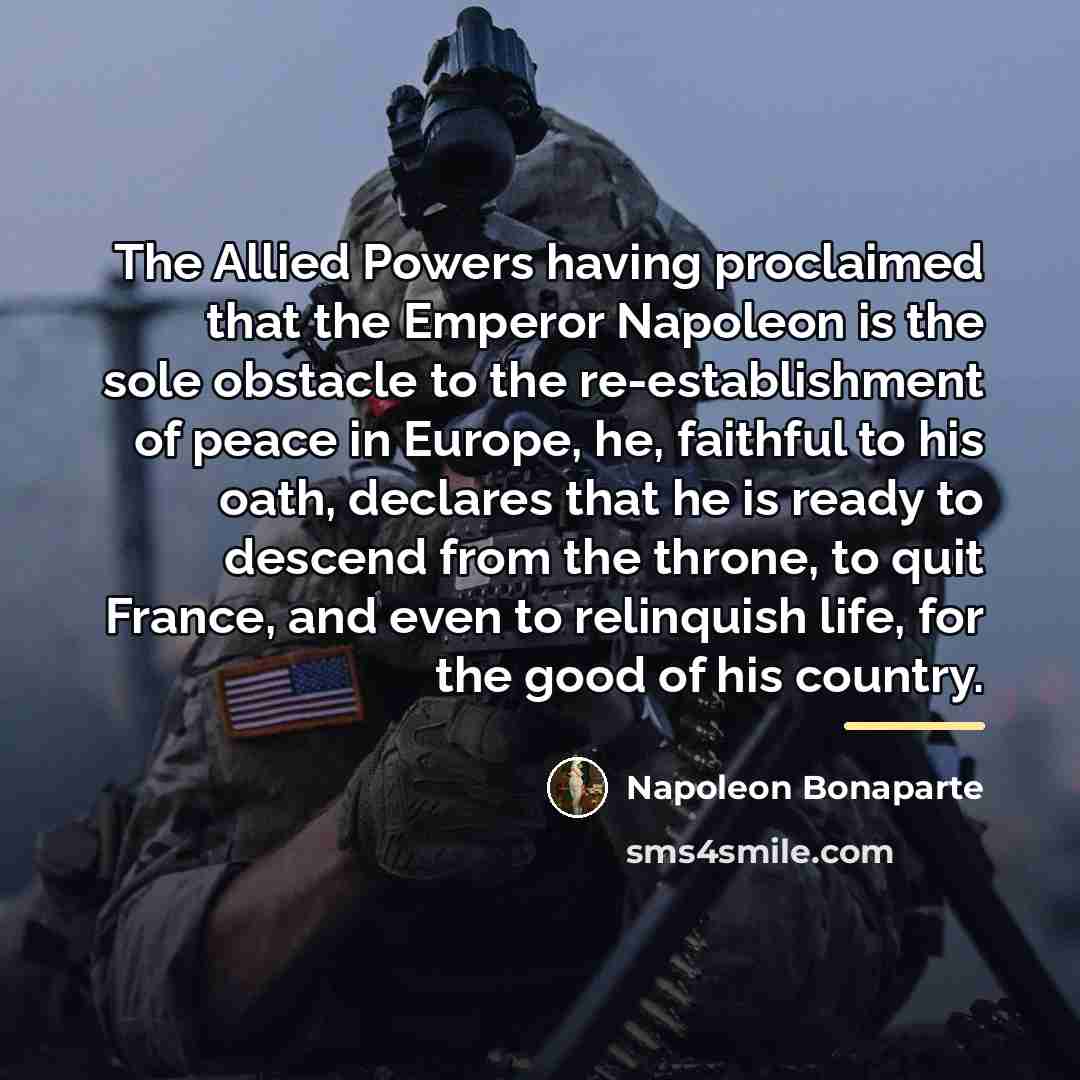 “The Allied Powers having proclaimed that the Emperor Napoleon is…” quote by Napoleon Bonaparte