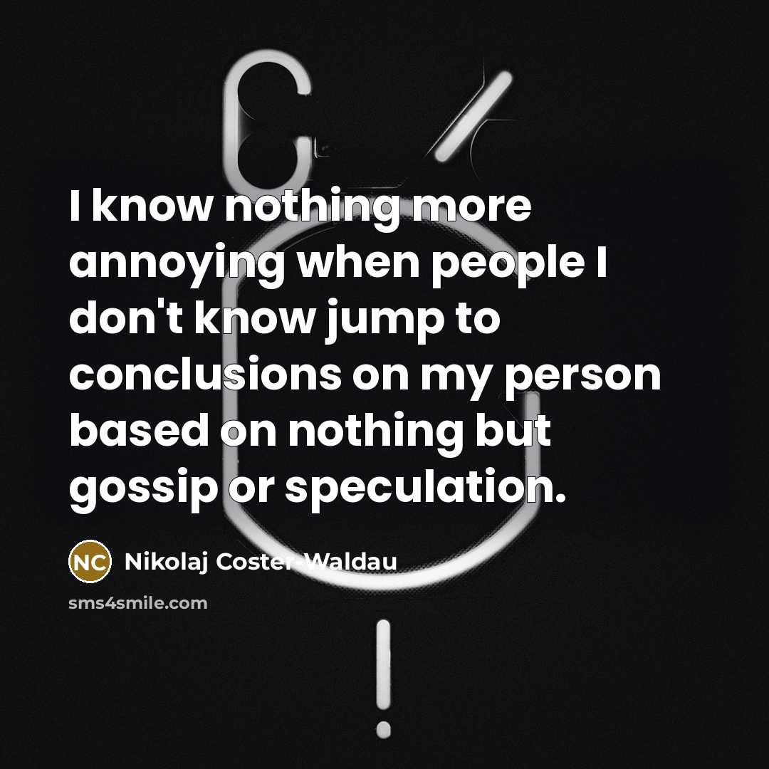 “I know nothing more annoying when people I don't know…” quote by Nikolaj Coster-Waldau