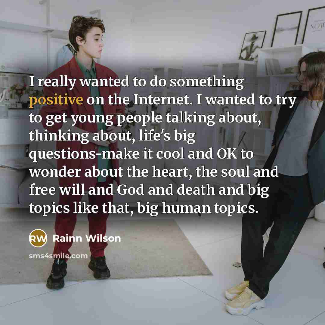 “I really wanted to do something positive on the Internet.…” quote by Rainn Wilson