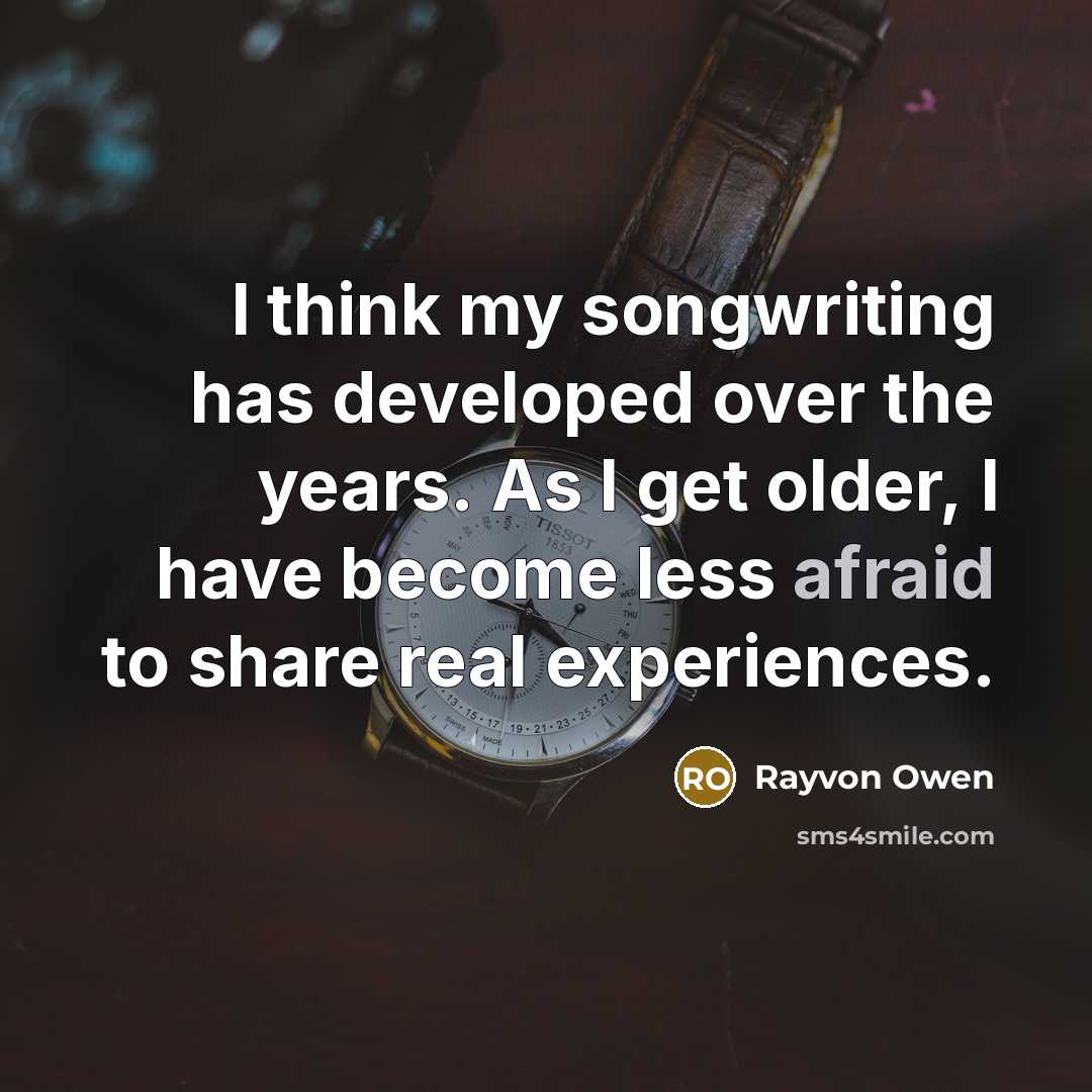 “I think my songwriting has developed over the years. As…” quote by Rayvon Owen