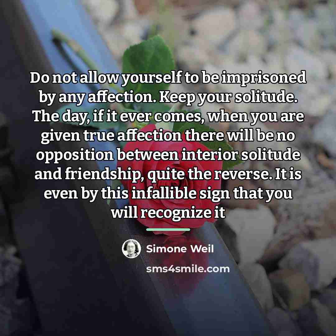 “Do not allow yourself to be imprisoned by any affection.…” quote by Simone Weil