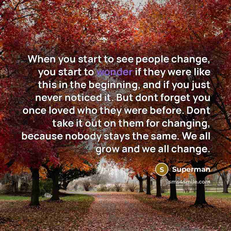 “When you start to see people change, you start to…” quote by Superman