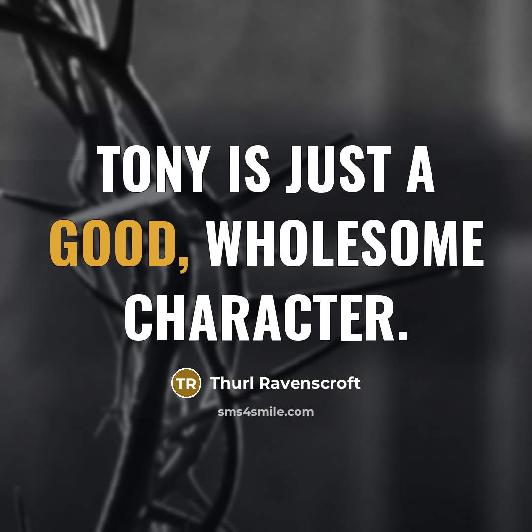 “Tony is just a good, wholesome character.…” quote by Thurl Ravenscroft
