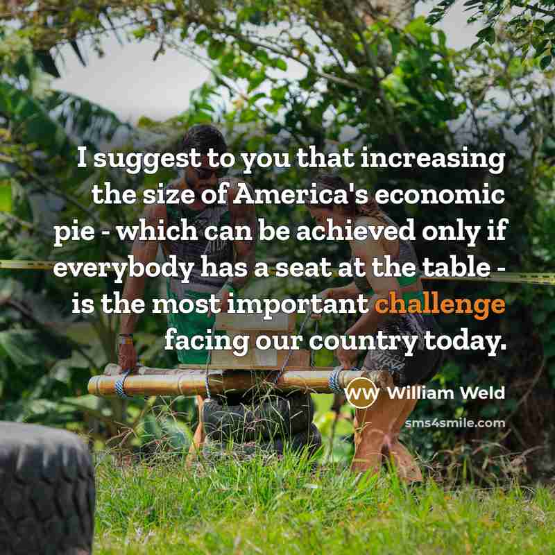 “I suggest to you that increasing the size of America's…” quote by William Weld