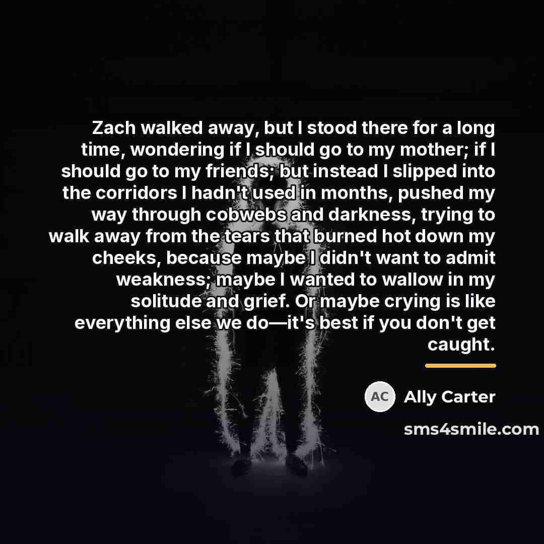 “Zach walked away, but I stood there for a long…” quote by Ally Carter