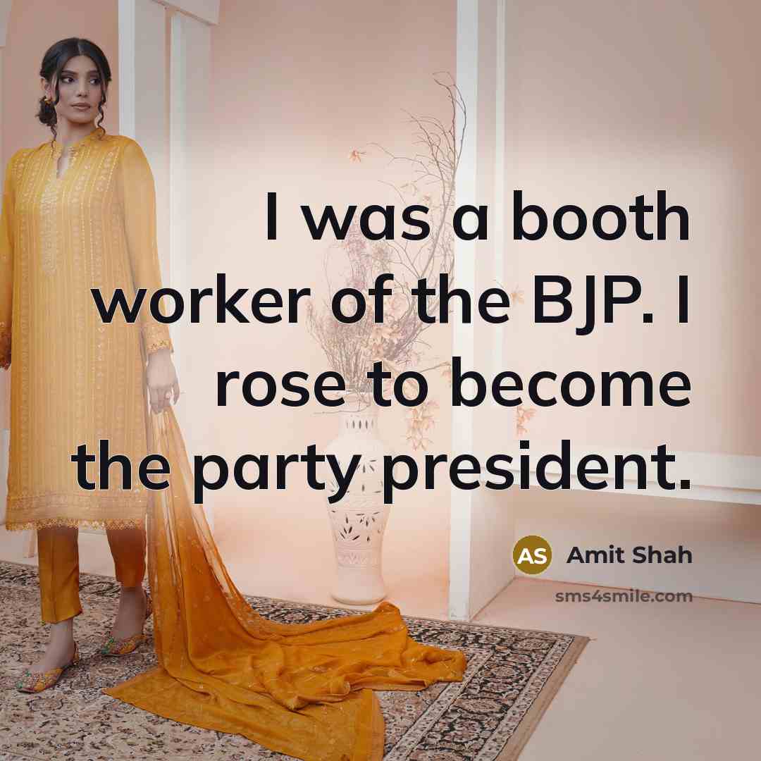 “I was a booth worker of the BJP. I rose…” quote by Amit Shah