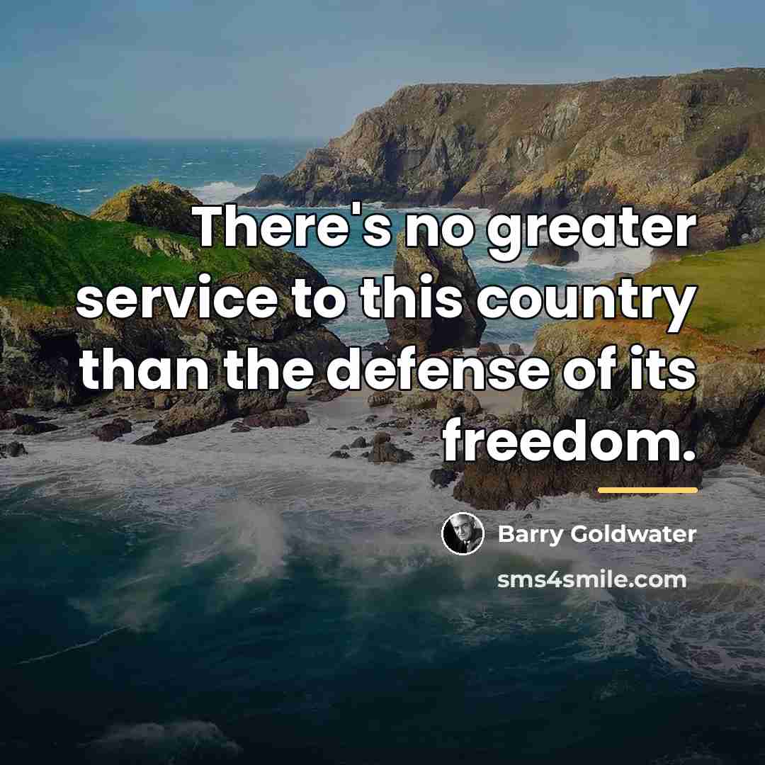 “There's no greater service to this country than the defense…” quote by Barry Goldwater