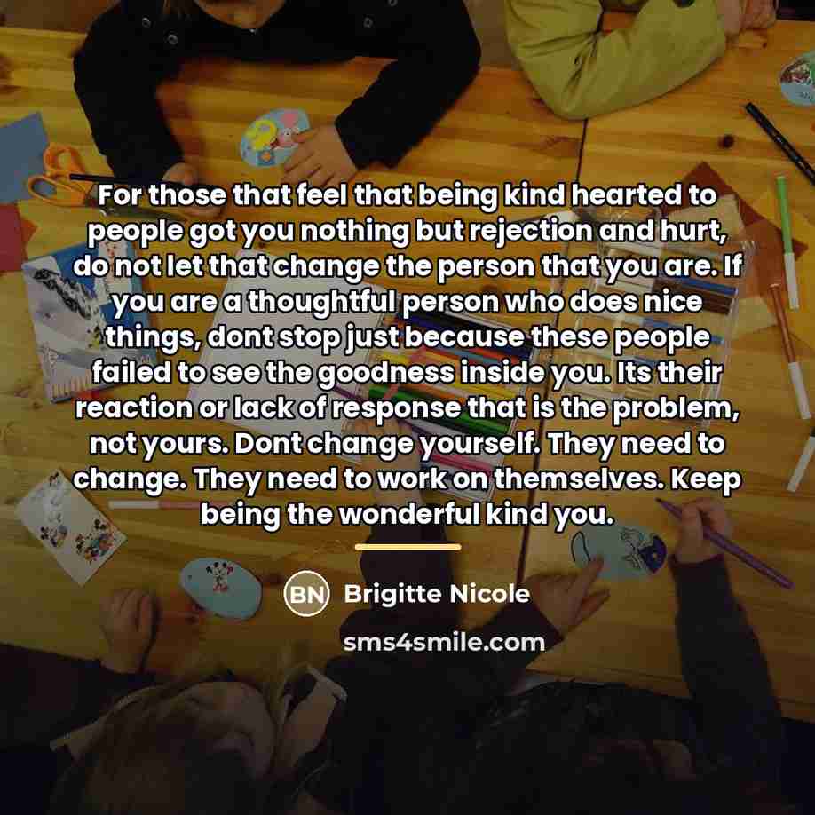 “For those that feel that being kind hearted to people…” quote by Brigitte Nicole