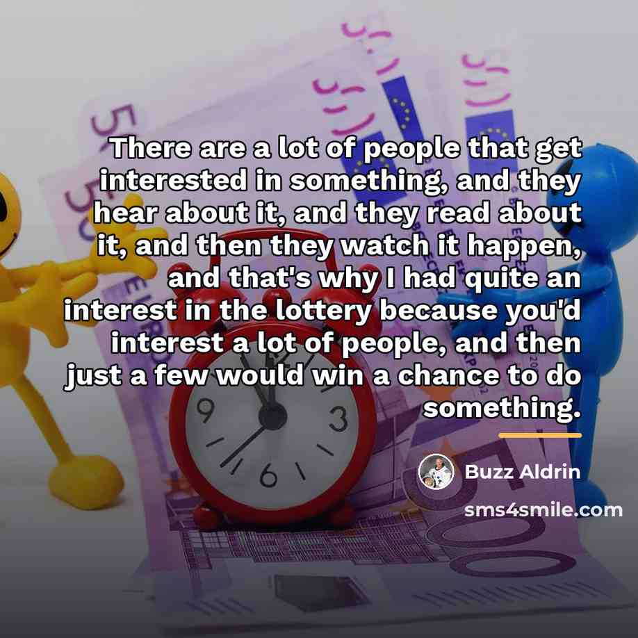 “There are a lot of people that get interested in…” quote by Buzz Aldrin