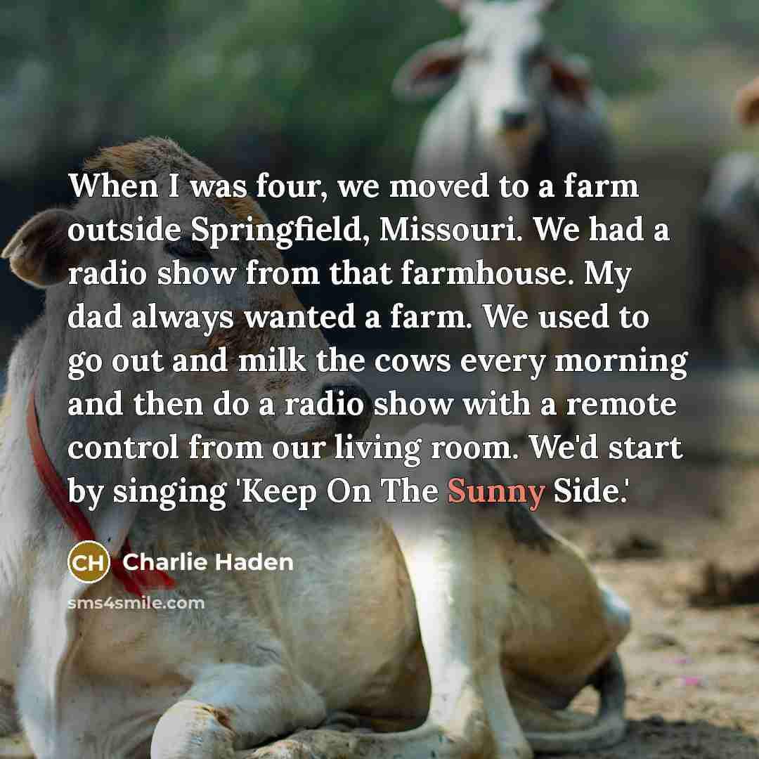 “When I was four, we moved to a farm outside…” quote by Charlie Haden