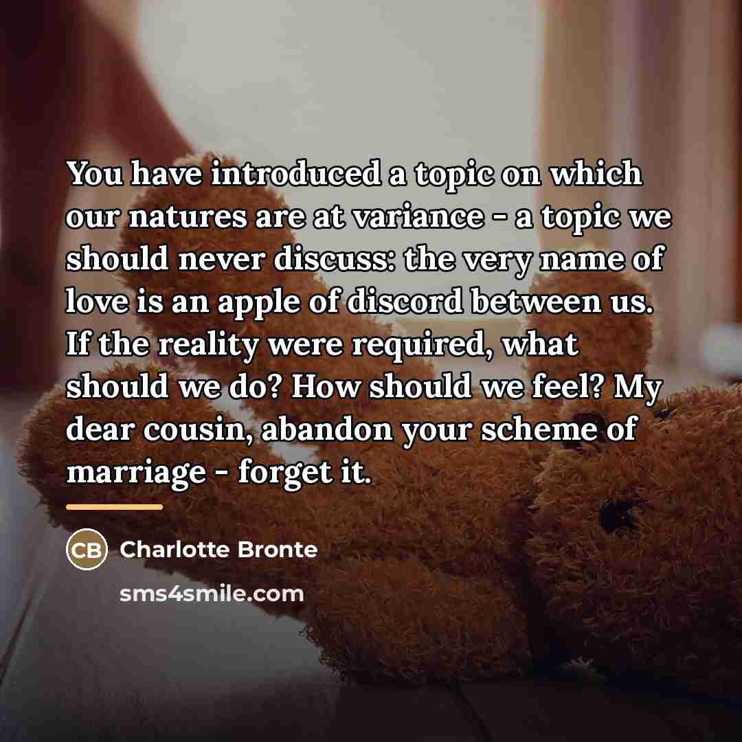 “You have introduced a topic on which our natures are…” quote by Charlotte Bronte