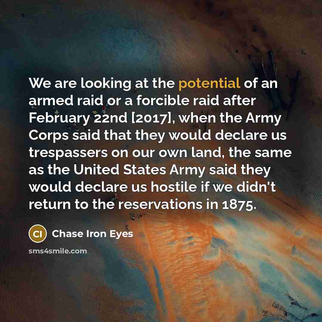 “We are looking at the potential of an armed raid…” quote by Chase Iron Eyes