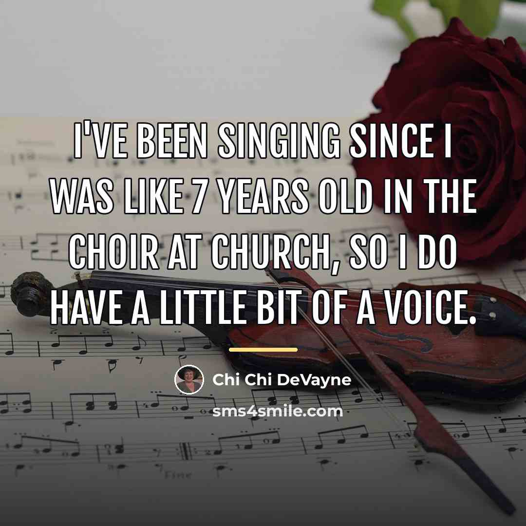 “I've been singing since I was like 7 years old…” quote by Chi Chi DeVayne