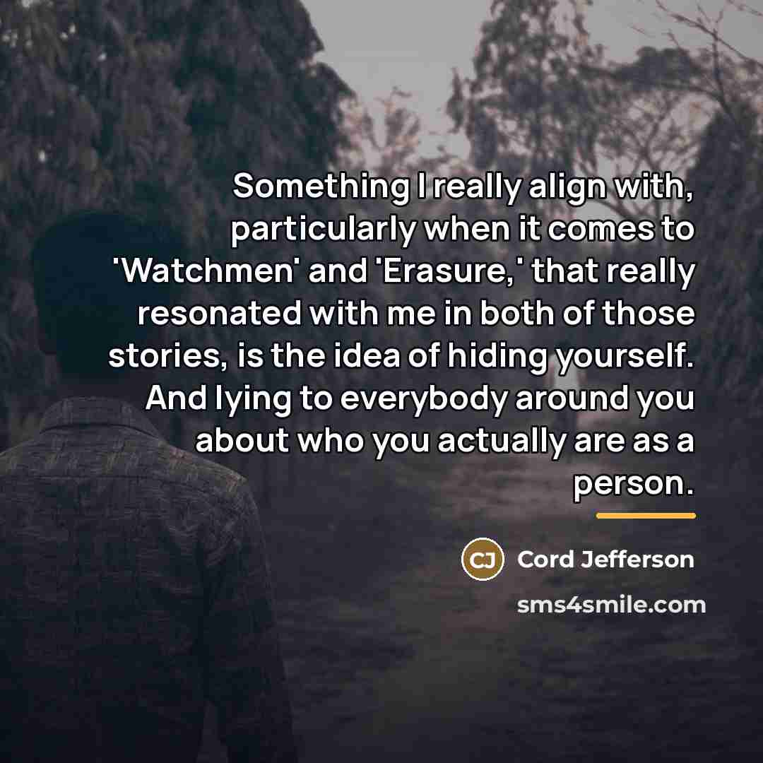 “Something I really align with, particularly when it comes to…” quote by Cord Jefferson