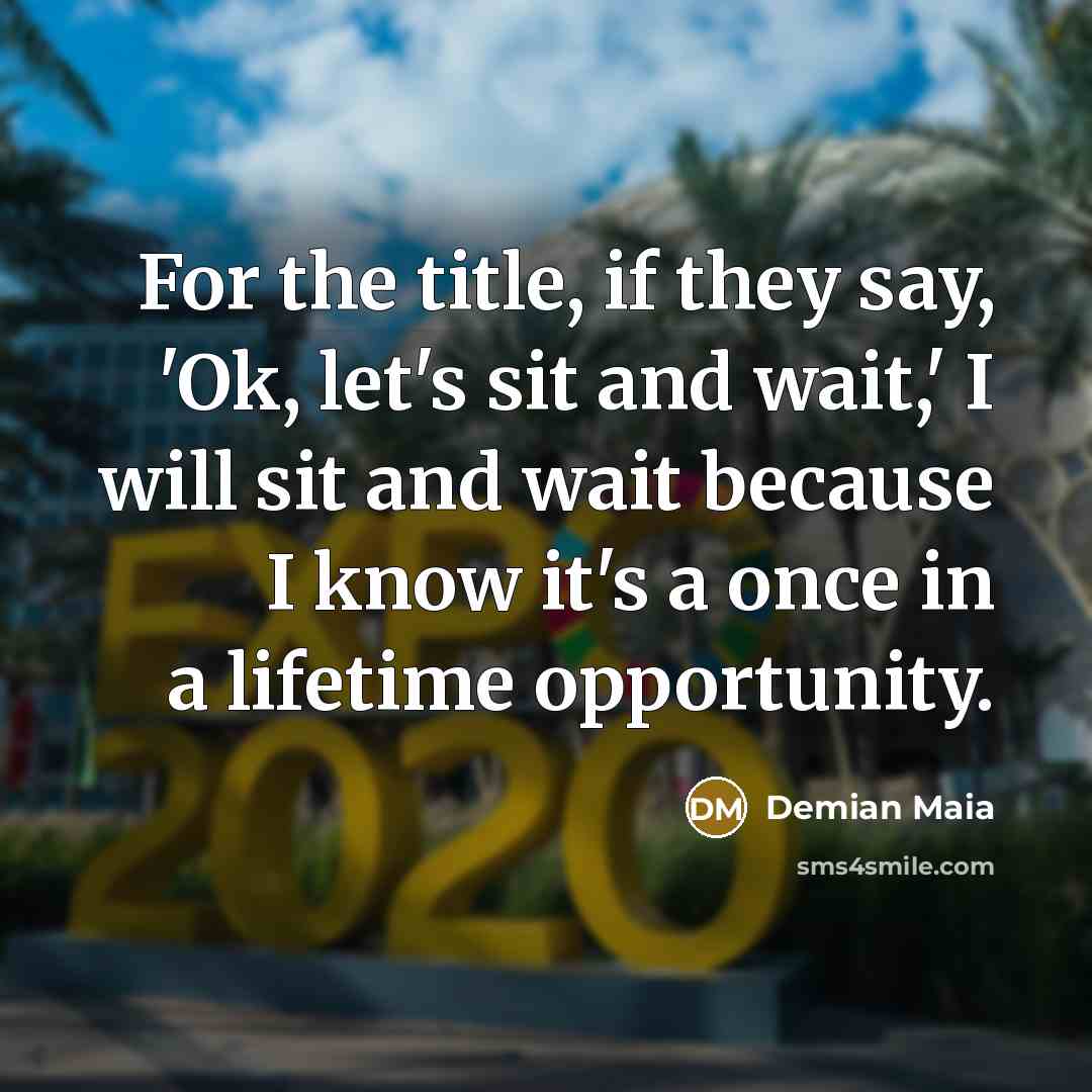 “For the title, if they say, 'Ok, let's sit and…” quote by Demian Maia