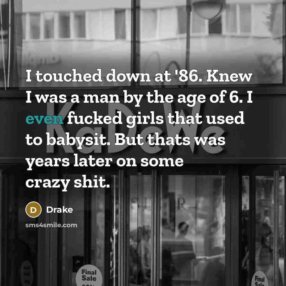 “I touched down at '86. Knew I was a man…” quote by Drake