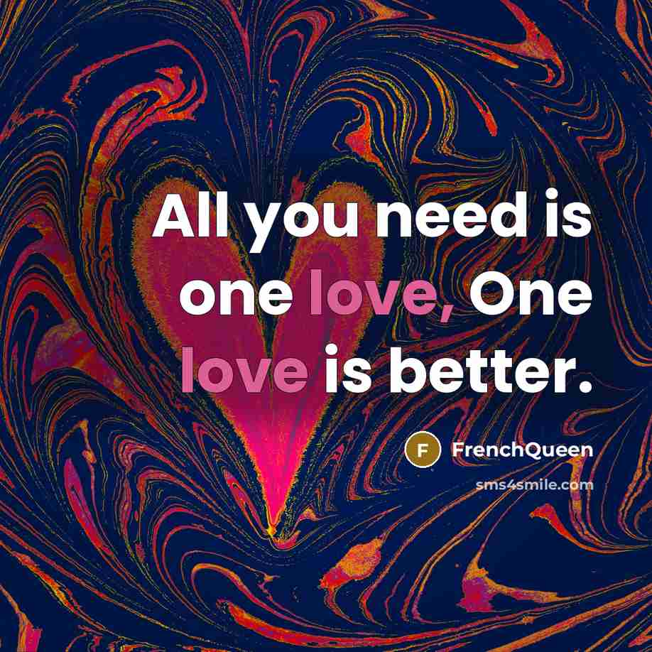“All you need is one love, One love is better.…” quote by Frenchqueen