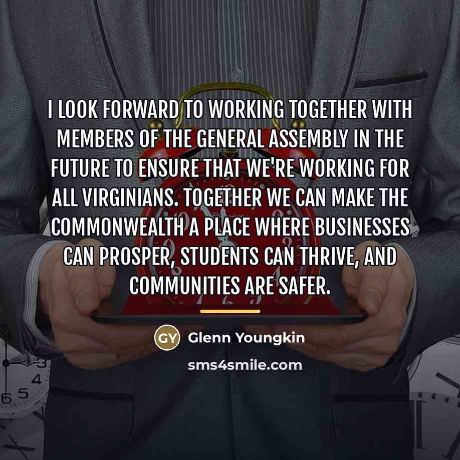 “I look forward to working together with members of the…” quote by Glenn Youngkin