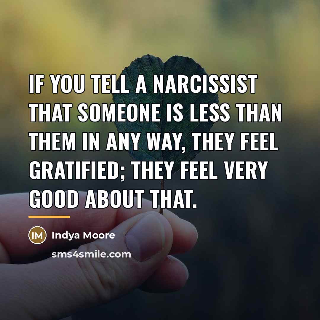 “If you tell a narcissist that someone is less than…” quote by Indya Moore