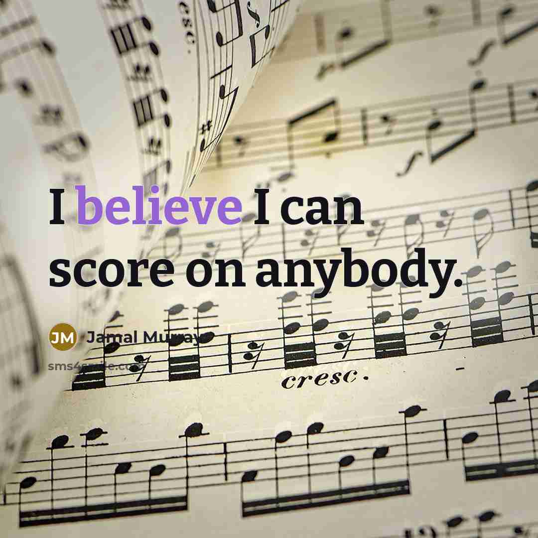 “I believe I can score on anybody.…” quote by Jamal Murray