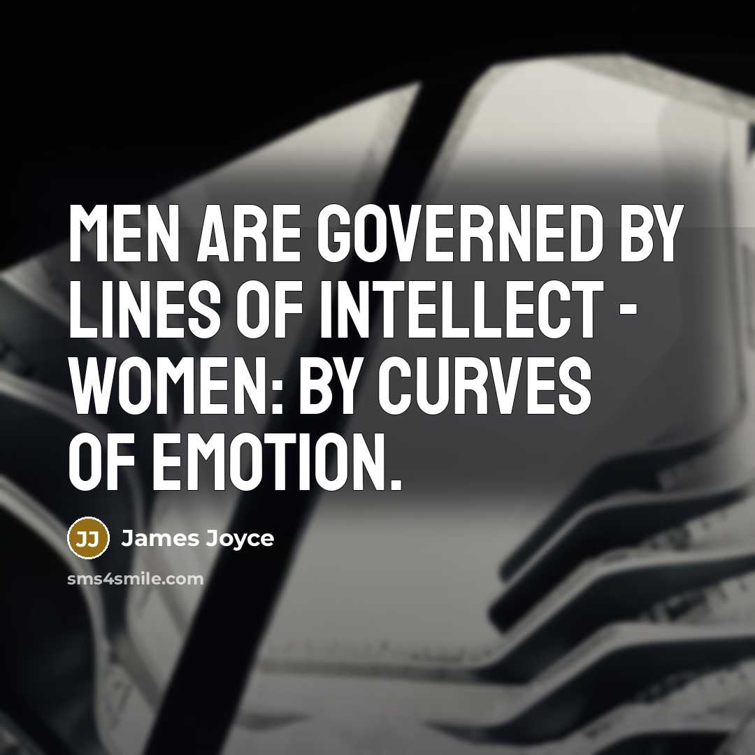 “Men are governed by lines of intellect - women: by…” quote by James Joyce