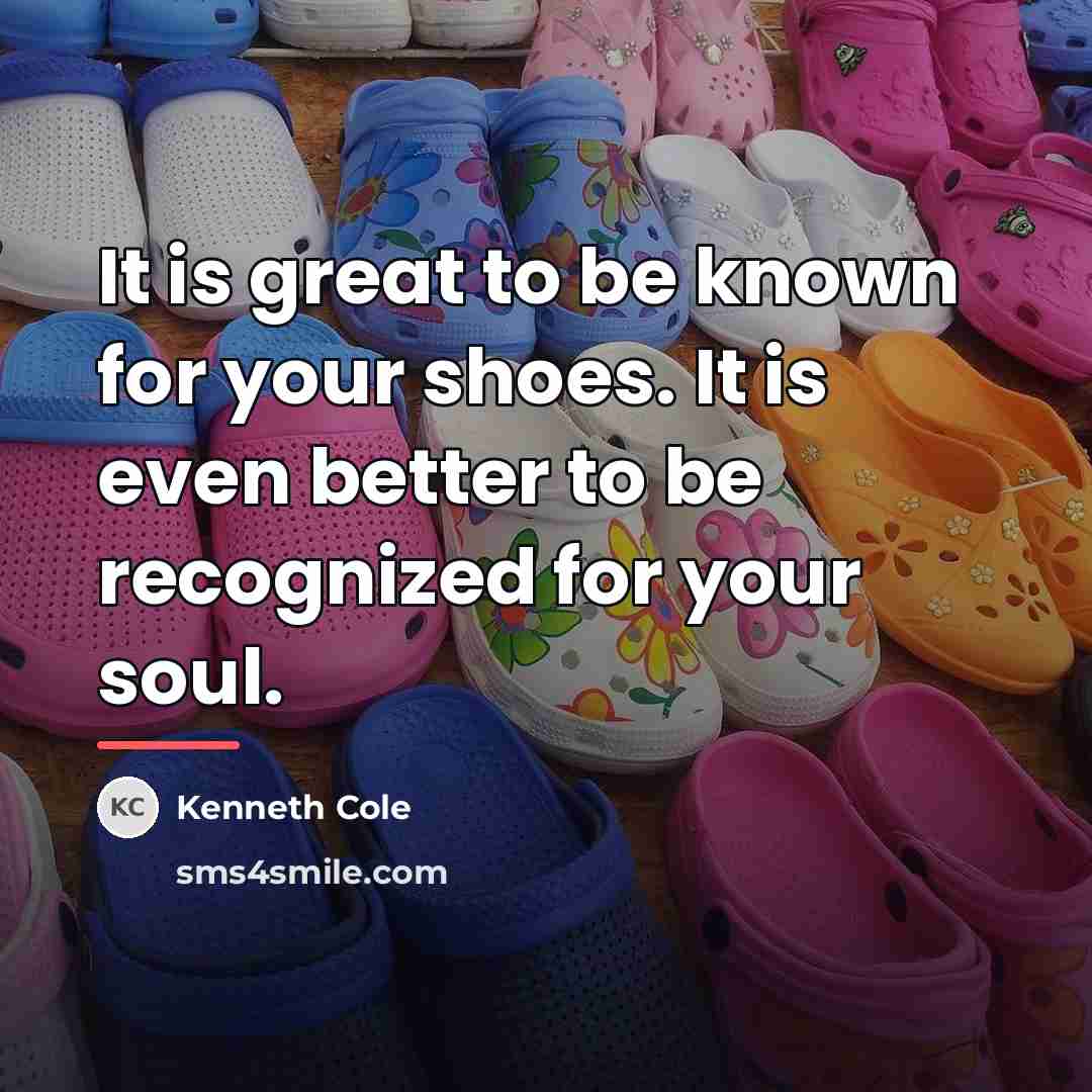 “It is great to be known for your shoes. It…” quote by Kenneth Cole
