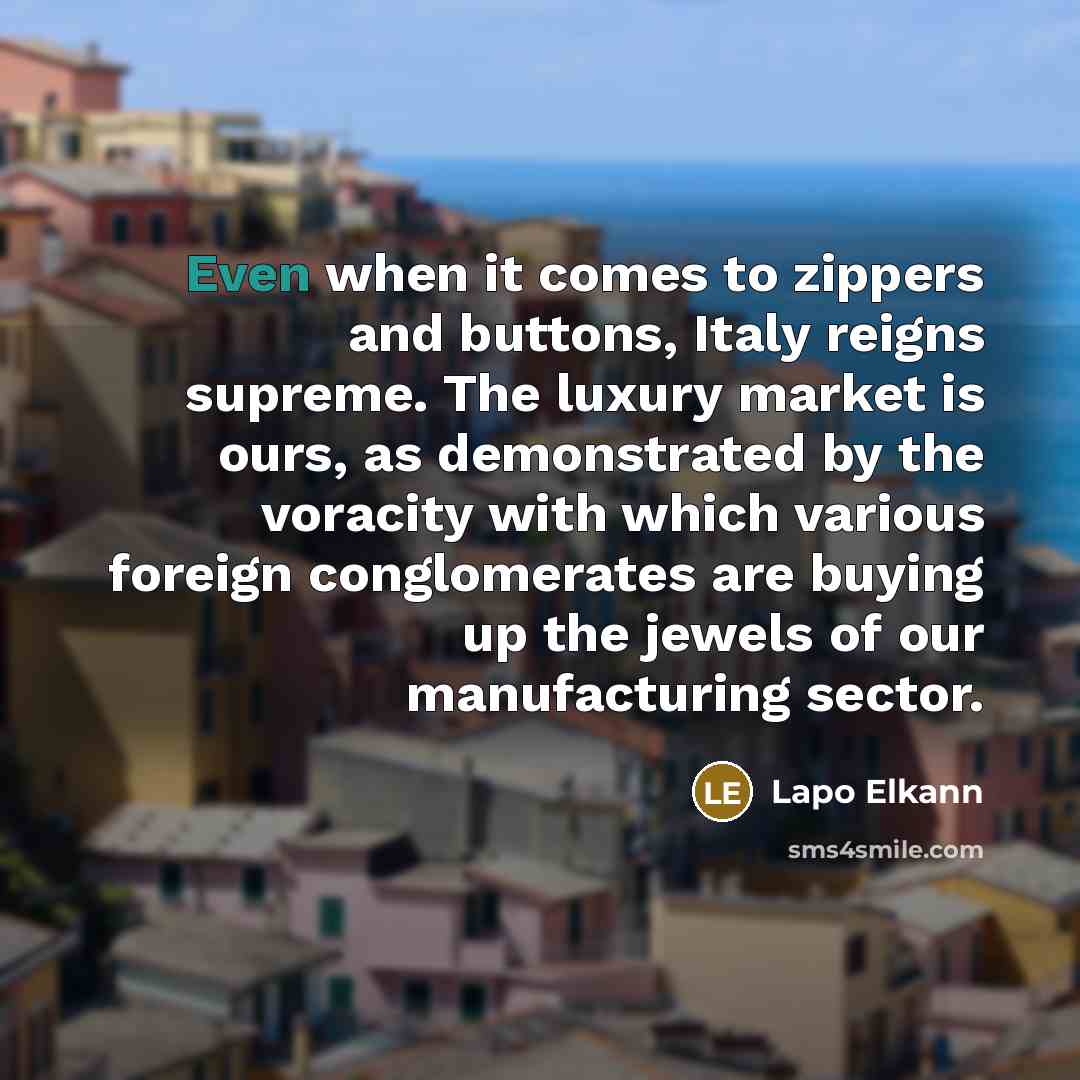 “Even when it comes to zippers and buttons, Italy reigns…” quote by Lapo Elkann
