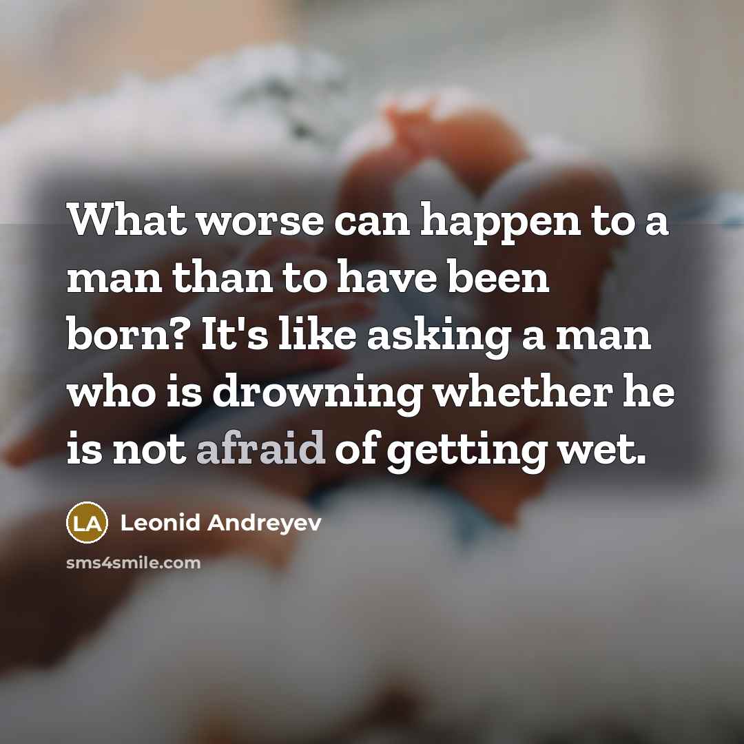 “What worse can happen to a man than to have…” quote by Leonid Andreyev