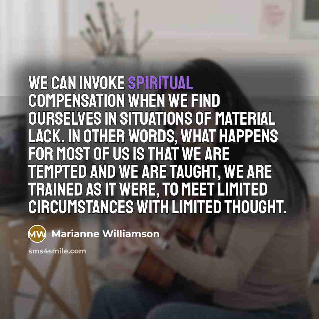 “We can invoke spiritual compensation when we find ourselves in…” quote by Marianne Williamson
