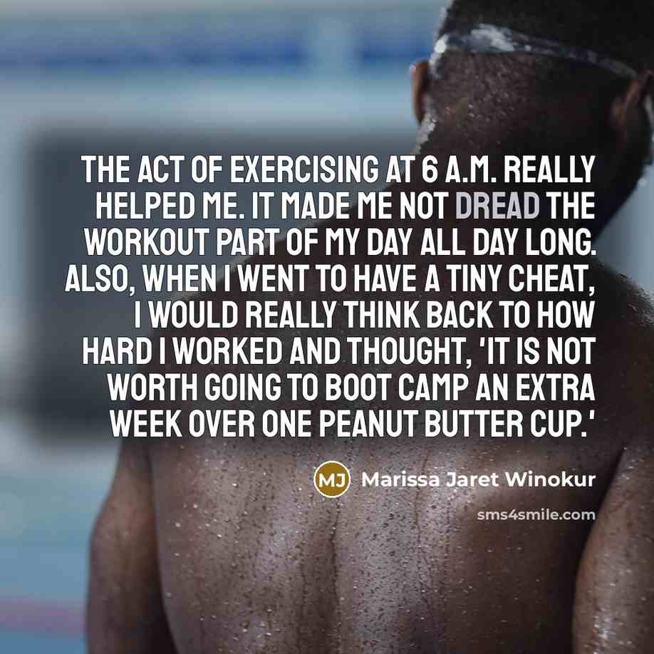 “The act of exercising at 6 A.M. really helped me.…” quote by Marissa Jaret Winokur