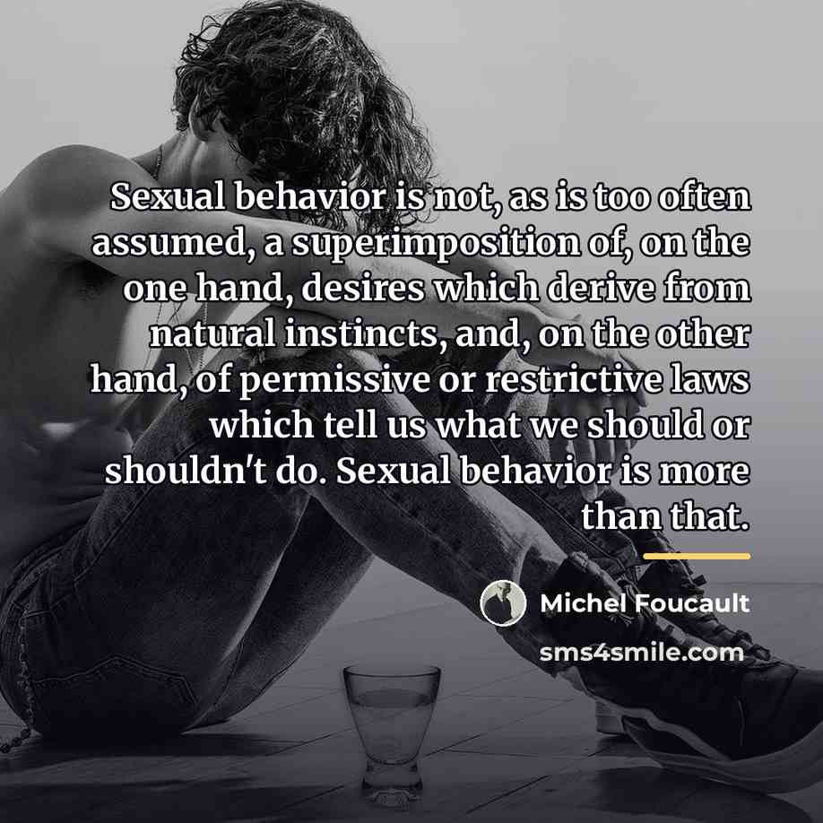 “Sexual behavior is not, as is too often assumed, a…” quote by Michel Foucault