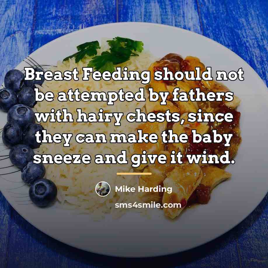 “Breast Feeding should not be attempted by fathers with hairy…” quote by Mike Harding