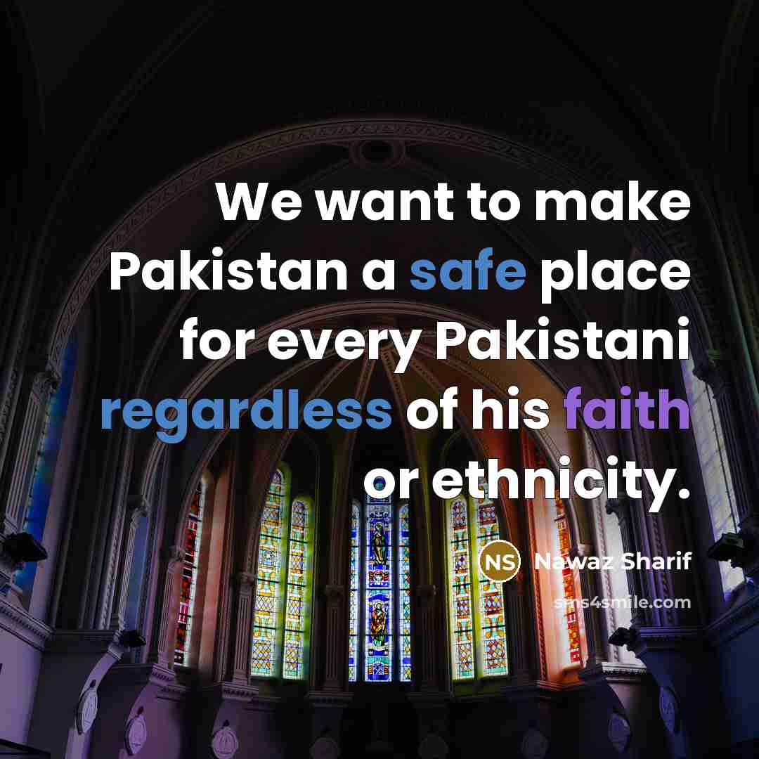 “We want to make Pakistan a safe place for every…” quote by Nawaz Sharif